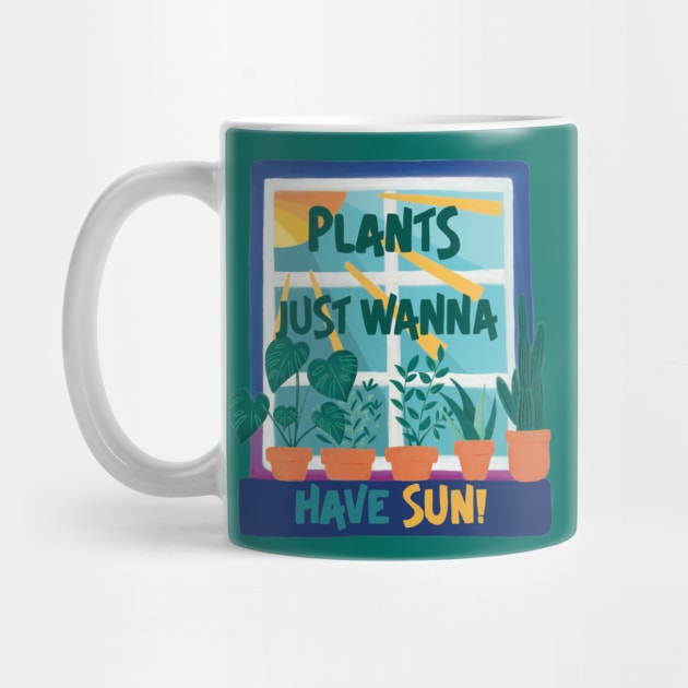 Plants Just Wanna Have Sun! by awesomesaucebysandy